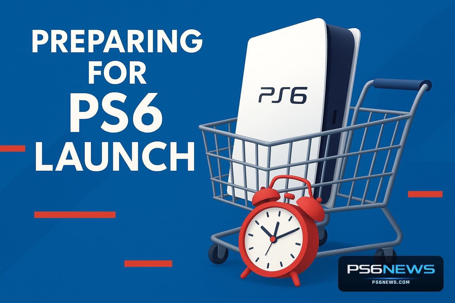 How to Prepare for the PS6 Launch