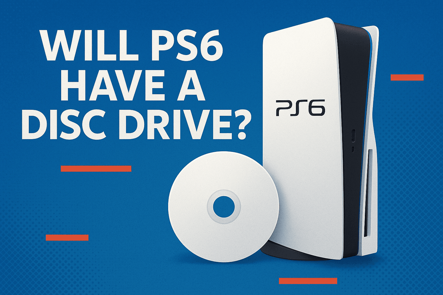 Will the PS6 Have a Disc Drive? What We Know So Far