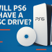 Will the PS6 Have a Disc Drive? What We Know So Far